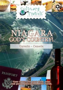 Niagara God's Country!, Ontario, Canada: Culinary Travels Cover
