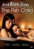 Fish Child, The