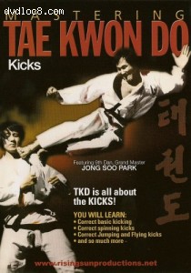 Mastering Tae Kwon Do: Kicks Cover