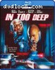In Too Deep [Blu-ray]