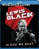 Lewis Black: In God We Rust [Blu-ray]