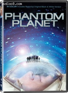 Phantom Planet - In COLOR! Also Includes the Original Black-and-White Version which has been Beautifully Restored and Enhanced!