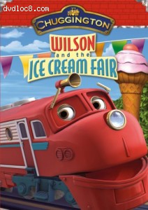 Chuggington: Wilson &amp; The Ice Cream Fair Cover