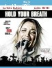 Hold Your Breath [Blu-ray]
