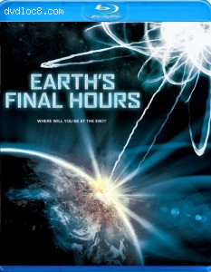 Earth's Final Hours [Blu-ray] Cover