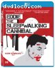 Eddie: The Sleepwalking Cannibal [Blu-ray]