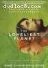 Loneliest Planet, The