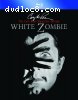 White Zombie: Cary Roan Special Signature Edition [Blu-ray]