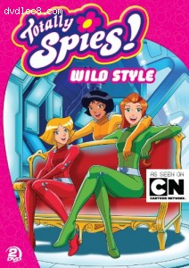 Totally Spies: Wild Style Cover