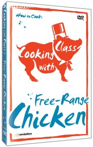 Cooking with Class: Free-Range Chicken Cover