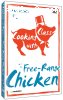 Cooking with Class: Free-Range Chicken