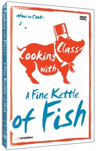 Cooking with Class: Fine Kettle of Fish