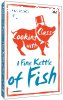 Cooking with Class: Fine Kettle of Fish