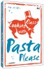 Cooking with Class: Pasta Please