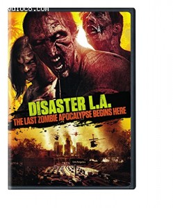 Disaster L.A: Last Zombie Apocalypse Begins Here Cover
