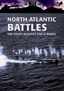 War File: North Atlantic Battles: The Fight Against the U-Boats Cover