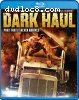 Dark Haul [Blu-ray]