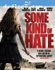 Some Kind of Hate [Blu-ray]