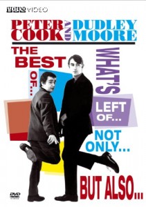 Peter Cook &amp; Dudley Moore: The Best of... What's Left of... NotOnly... But Also... Cover