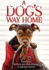 Dogs Way Home, A [DVD/Digital]
