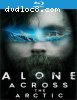 Alone Across the Arctic [Blu-ray]