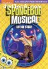 Spongebob Musical Live on Stage!, The