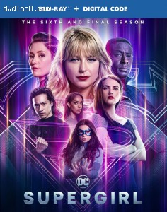 Supergirl: The Sixth and Final Season [Blu-ray] Cover