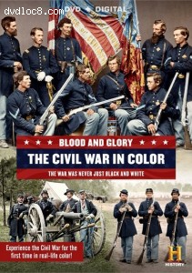 Blood And Glory: The Civil War In Color [DVD + Ultraviolet] Cover