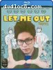 Let Me Out (Blu-ray + DVD Combo)