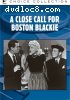 Close Call For Boston Blackie, A