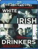 White Irish Drinkers [Blu-ray]