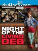Night of the Living Deb [Blu-Ray]
