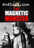 Magnetic Monster, The