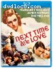 Next Time We Love [Blu-Ray]
