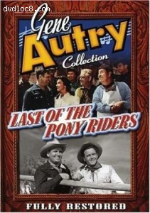 Gene Autry Collection: Last of the Pony Riders Cover