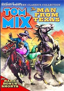 Tom Mix: Silent Western Classics Collection - The Man from Texas plus Bonus Shorts Cover