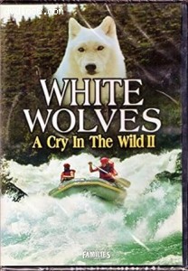 White Wolves: A Cry in the Wild II (Feature Films for Families) Cover