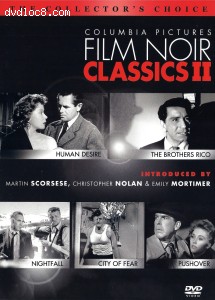 Columbia Pictures Film Noir Classics II (Human Desire / The Brothers Rico / Nightfall / City of Fear / Pushover) Cover