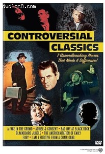 Controversial Classics Collection (Advise and Consent / The Americanization of Emily / Bad Day at Black Rock / Blackboard Jungle / A Face in the Crowd / Fury / I Am a Fugitive from a Chain Gang) Cover