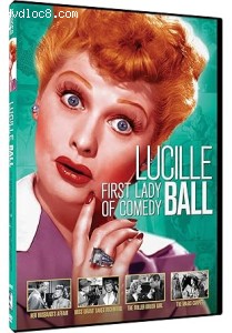 First Lady of Comedy: Lucille Ball (Her Husband's Affairs / Miss Grant Takes Richmond / The Fuller Brush Girl / The Magic Carpet) Cover