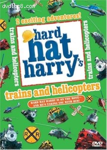 Hard Hat Harry: Trains &amp; Helicopters Cover