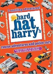 Hard Hat Harry: Rescue Adventures &amp; Police Cars Cover