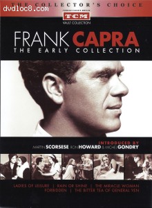 Frank Capra: The Early Collection (Ladies of Leisure / Rain or Shine / The Miracle Woman / Forbidden / The Bitter Tea of General Yen - TCM Vault Collection) Cover