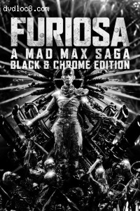 Furiosa: A Mad Max Saga (Black &amp; Chrome Edition) [4K Ultra HD + Blu-ray + Digital HD] Cover