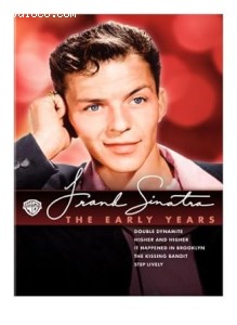 Frank Sinatra: The Early Years (Double Dynamite / Higher and Higher / It Happened in Brooklyn / The Kissing Bandit / Step Lively) Cover