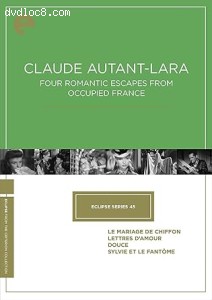 Eclipse Series 45: Claude Autant-Lara - Four Romantic Escapes from Occupied France (Le mariage de Chiffon / Lettres d'amour / Douce / Sylvie et le fantôme) (The Criterion Collection) Cover