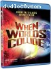 When Worlds Collide [Blu-Ray]