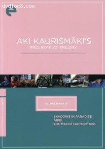 Eclipse Series 12: Aki Kaurismäki's Proletariat Trilogy (Shadows in Paradise / Ariel / Match Factory Girl) (The Criterion Collection) Cover