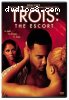 Trois: The Escort