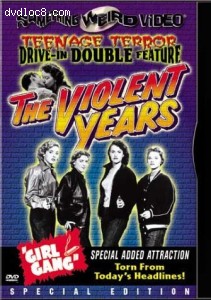 Violent Years, The / Girl Gang (Teenage Terror Drive-In Double Feature) Cover